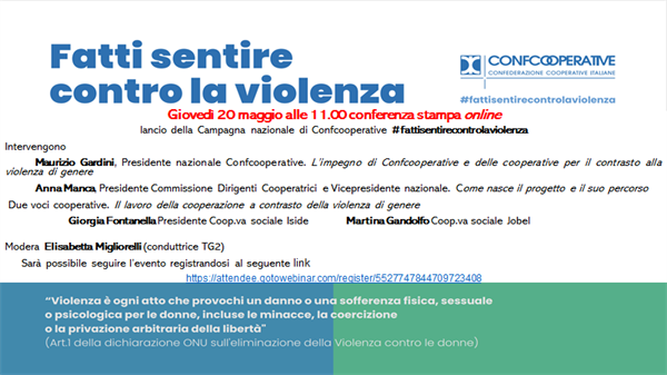 Webinar/conferenza stampa online. Presentazione #fattisentirecontrolaviolenza campagna nazionale di Confocooperative come azione a contrasto della violenza contro le donne